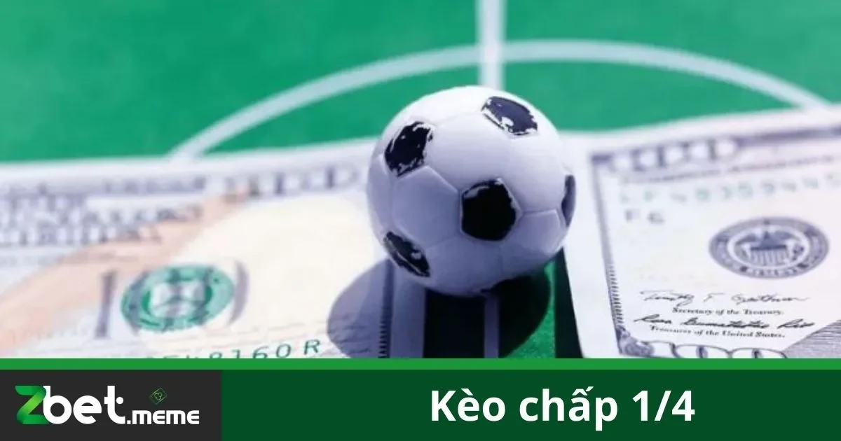 Kèo Chấp 1/4: Cách Đọc Và Đặt Cược Chuẩn Tại Zbet 2 Ý Nghĩa Kèo Chấp 1/4 Trong Cá Cược